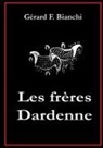Gerard-Fernand Bianchi, Gérard-Fernand Bianchi - Les frères Dardenne