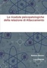 Stefano Bavaro - Le Ricadute Psicopatologiche Della Relazione Di Attaccamento