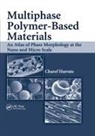 Charef Harrats, Harrats Charef - Multiphase Polymer- Based Materials