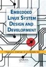 Amol Lad, Sriram Neelakandan, P. Raghavan, P. Lad Raghavan - Embedded Linux System Design and Development