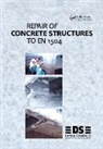 Dansk Standard, Dansk Standard, Denmark) Dansk Standard (Danish Standards - Repair of Concrete Structures to En 1504