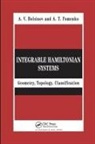 A V Bolsinov, A. V. Bolsinov, A. V. Fomenko Bolsinov, A.V. Bolsinov, A.v. Fomenko Bolsinov, A T Fomenko... - Integrable Hamiltonian Systems