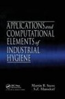 Stern Martin B., Zack Mansdorf, Mansdorf Zack, Mansdorf S.Z., Martin B Stern, Martin B. Stern... - Applications and Computational Elements of Industrial Hygiene.
