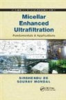 Sirshendu De, Sirshendu Mondal De, De Sirshendu, Sourav Mondal, Mondal Sourav - Micellar Enhanced Ultrafiltration