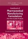 Sarfaraz K. Niazi, Sarfaraz K. (Pharmaceutical Scientist Inc. Niazi, Sarfaraz K. (Pharmsci Inc. Niazi, Sarfaraz K. (Therapeutic Proteins Internati Niazi - Handbook of Pharmaceutical Manufacturing Formulations