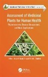Durgesh Nandini Chauhan, Megh R. Goyal - Assessment of Medicinal Plants for Human Health