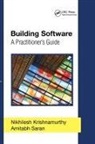 Nikhilesh Krishnamurthy, Nikhilesh Saran Krishnamurthy, Krishnamurthy Nikhilesh, Amitabh Saran, Saran Amitabh - Building Software