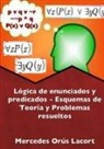 Mercedes Orus Lacort, Mercedes Orus Lacort, Mercedes Orús Lacort - Lógica de enunciados y predicados - Esquemas de Teoría y Problemas resueltos