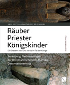 Susanne Bickel - Räuber - Priester - Königskinder. Die Gräber KV 40 und KV 64 im Tal der Könige