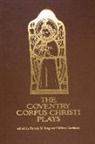 Clifford Davidson, Pamela M King, Pamela M. King - The Coventry Corpus Christi Plays