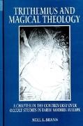 Noel L Brann, Noel L. Brann - Trithemius and Magical Theology - A Chapter in the Controversy Over Occult Studies in Early Modern Europe