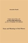 Alessandro Portelli - The Death of Luigi Trastulli and Other Stories