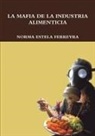 Norma Estela Ferreyra - La Mafia de la Industria Alimenticia