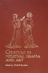 Clifford Davidson - Gesture in Medieval Drama and Art