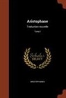 Aristophanes - Aristophane: Traduction nouvelle; Tome I