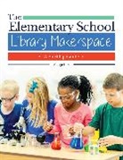 Marge Cox, Cox Marge - The Elementary School Library Makerspace