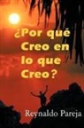 Reynaldo Pareja - Por Que Creo En Lo Que Creo?
