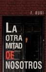 F. Rubi - La Otra Mitad de Nosotros