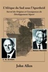 John Allen - L'Afrique Du Sud Sous L'Apartheid