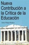 Jaime Villegas Pacheco - Nueva Contribucion a la Critica de La Educacion