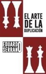 Eduardo Serrano - El Arte de La Duplicacion