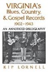 Kip Lornell - Virginia's Blues, Country, and Gospel Records, 1902-1943