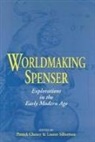 Patrick Cheney, Lauren Silberman - Worldmaking Spenser