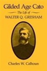 Charles W Calhoun, Charles W. Calhoun - Gilded Age Cato