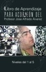 Jose Alfredo Alvarez, Jos Alfredo Lvarez - Libro de Aprendizaje Para Acordeon del Profesor Jose Alfredo Alvarez