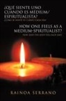Rainoa Serrano - Que Siente Uno Cuando Es Medium/Espiritualista? / How One Feels as a Medium-Spiritualist?