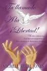 Michele Ruth Jones - Tu Llamado a la Libertad!