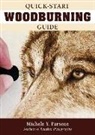 Michele Y Parsons, Michele Y. Parsons - Quick-Start Woodburning Guide