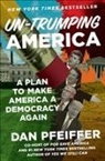 Dan Pfeiffer - Un-Trumping America