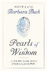 Barbara Bush, Barbara Pierce Bush - Pearls of Wisdom