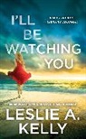 Leslie A. Kelly - I'll Be Watching You (previously published as Watching You)