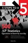Anaxos Inc, Inc Anaxos, Anaxos Inc. - 5 Steps to a 5: 500 AP Statistics Questions to Know by Test Day, Third Edition