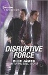 Elle James - Disruptive Force