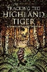 Marianne Taylor, Taylor Marianne - Tracking the Highland Tiger
