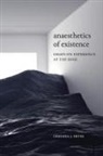 Cressida J. Heyes - Anaesthetics of Existence