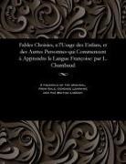 Various - Fables Choisies, a l'Usage Des Enfans, Et Des Autres Personnes Qui Commencent À Apprendre La Langue Françoise: Par L. Chambaud