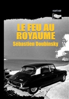 Sebastien Doubinsky, Sébastien Doubinsky - Le feu au royaume