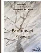 Bernard Brunstein - Parfums et Silence