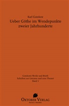 Karl Gutzkow, Madlee Podewski, Madleen Podewski - Werke und Briefe: Ueber Göthe im Wendepunkte zweier Jahrhunderte