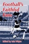 Iain Whyte - Football's Faithful Fans