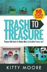 Kitty Moore - Trash To Treasure (3rd Edition)