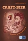 Hagen Rudolph - Craft-Bier brauen und genießen