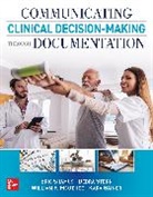 William F McGehee, William F. McGehee, William McGhee, Eric Shamus, Shamus Eric, Debra Stern... - Communicating Clinical Decision-Making Through Documentation: Coding, Payment, and Patient Categorization