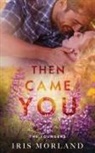 Iris Morland - Then Came You