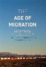 Stephe Castles, Stephen Castles, Hei de Haas, Hein De Haas, Hein de Haas, Mark J Miller... - The Age of Migration