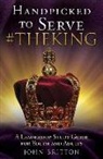 John Britton - Handpicked to Serve #theking: A Leadership Study Guide for Youth and Adults